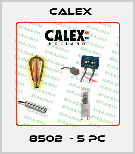 8502  - 5 pc Calex