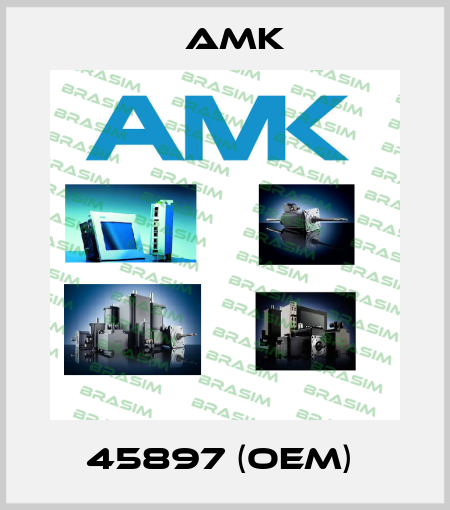 45897 (OEM)  AMK