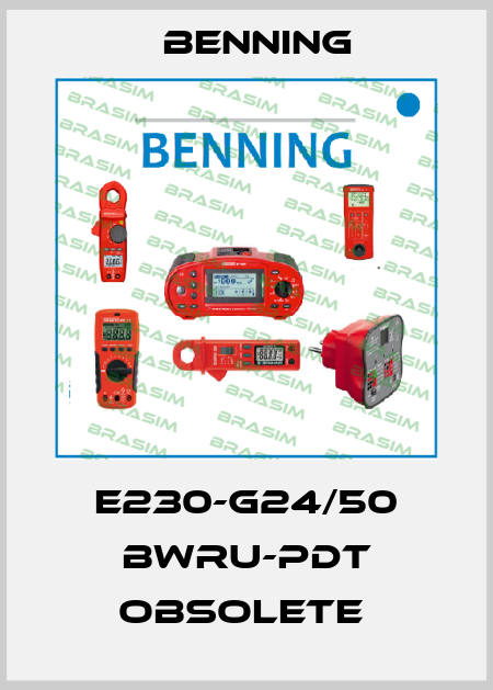  E230-G24/50 BWru-PDT obsolete  Benning