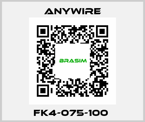 FK4-075-100  Anywire