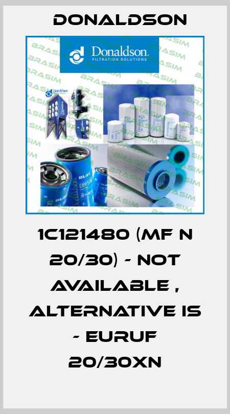 1C121480 (MF N 20/30) - not available , alternative is - EURUF 20/30XN Donaldson