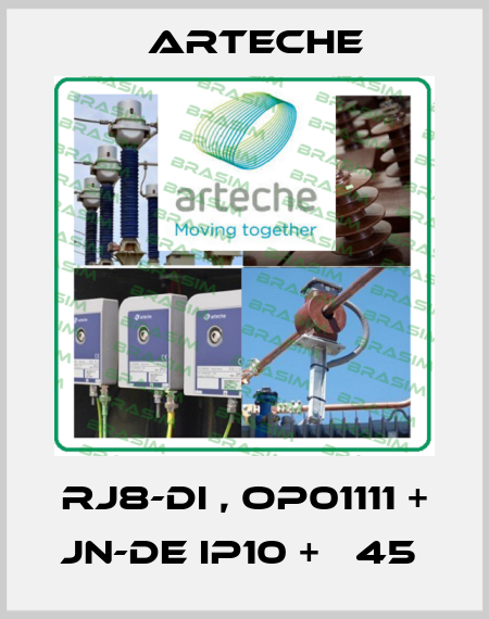 RJ8-DI , OP01111 + JN-DE IP10 + Е45  Arteche