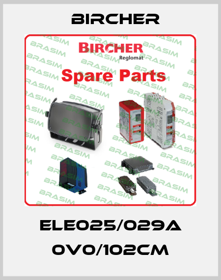ELE025/029A 0V0/102CM Bircher
