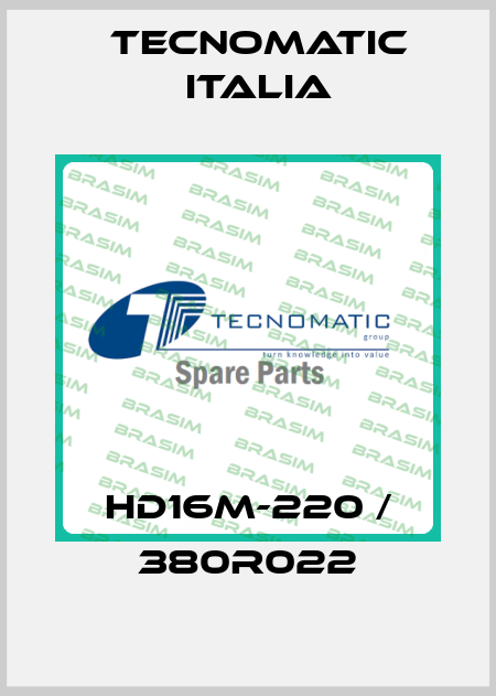 HD16M-220 / 380R022 Tecnomatic Italia