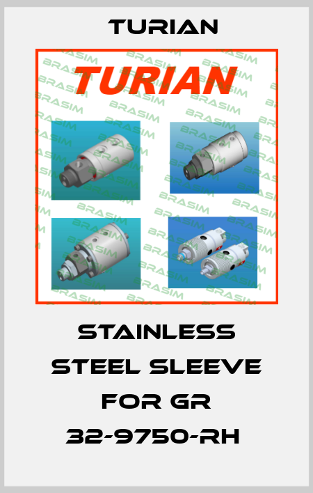 Stainless steel sleeve for GR 32-9750-RH  Turian