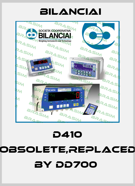 D410 obsolete,replaced by DD700  Bilanciai