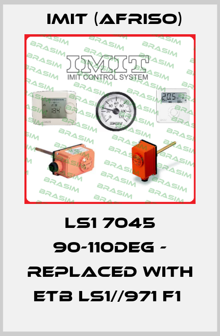 LS1 7045 90-110DEG - replaced with ETB LS1//971 F1  IMIT (Afriso)