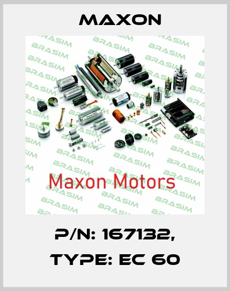 P/N: 167132, Type: EC 60 Maxon