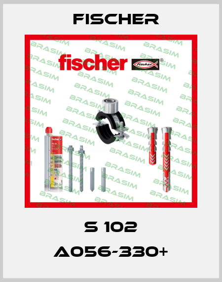S 102 A056-330+ Fischer