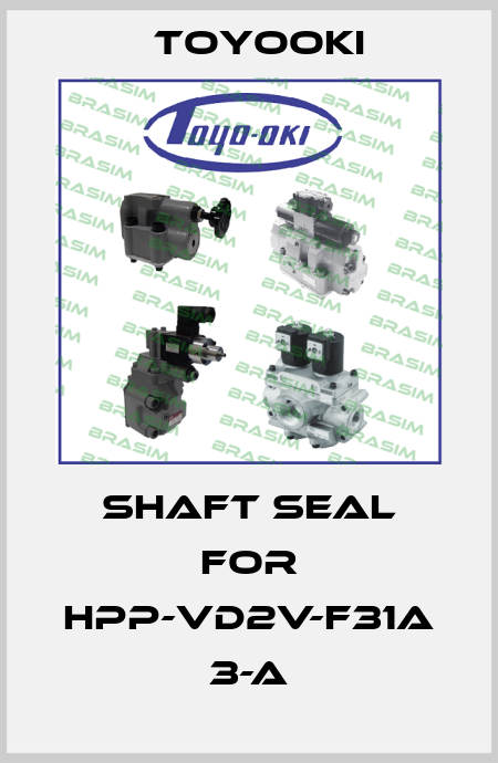Shaft Seal for HPP-VD2V-F31A 3-A Toyooki