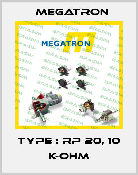 Type : RP 20, 10 K-Ohm Megatron