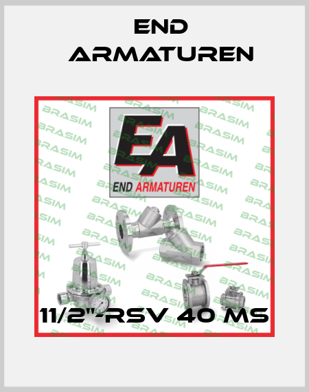 11/2"-RSV 40 MS End Armaturen