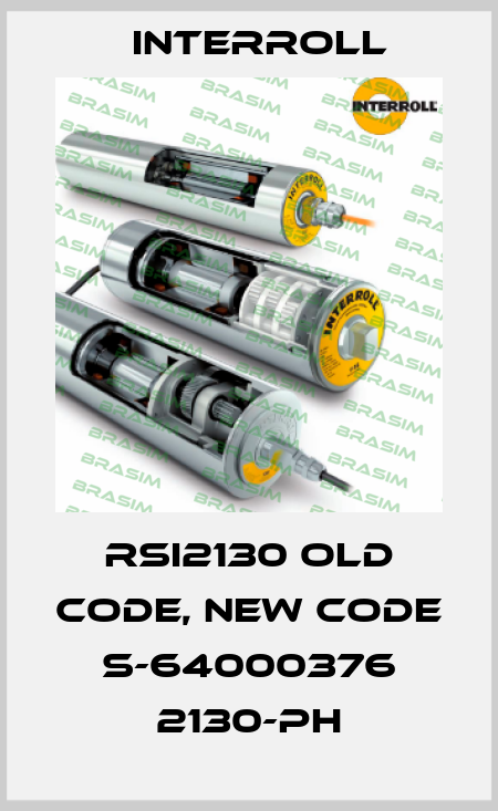 RSI2130 old code, new code S-64000376 2130-PH Interroll