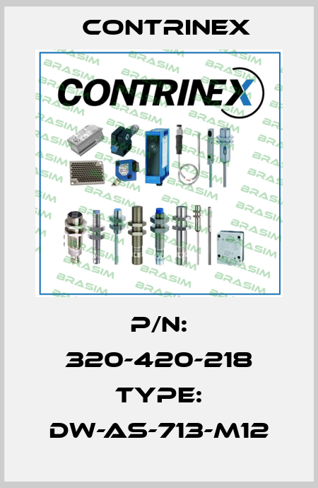 P/N: 320-420-218 Type: DW-AS-713-M12 Contrinex