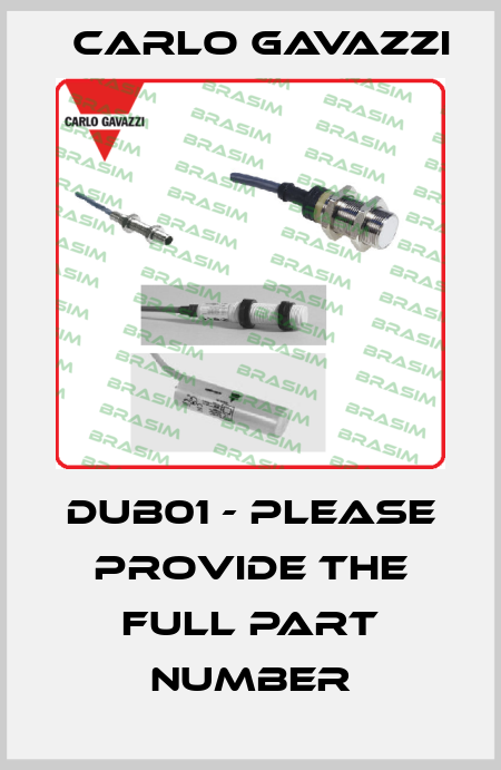 DUB01 - please provide the full part number Carlo Gavazzi