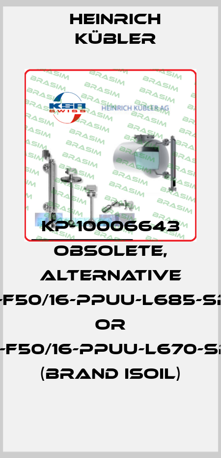 KP-10006643 obsolete, alternative AL-PP-F50/16-PPUU-L685-SPPK49 or AL-PP-F50/16-PPUU-L670-SPFK25 (brand ISOIL) Heinrich Kübler