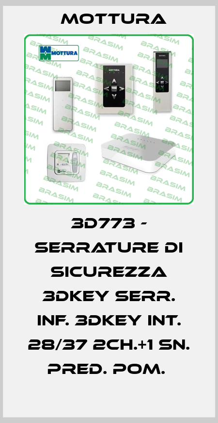 3D773 - SERRATURE DI SICUREZZA 3DKEY SERR. INF. 3DKEY INT. 28/37 2CH.+1 SN. PRED. POM.  MOTTURA