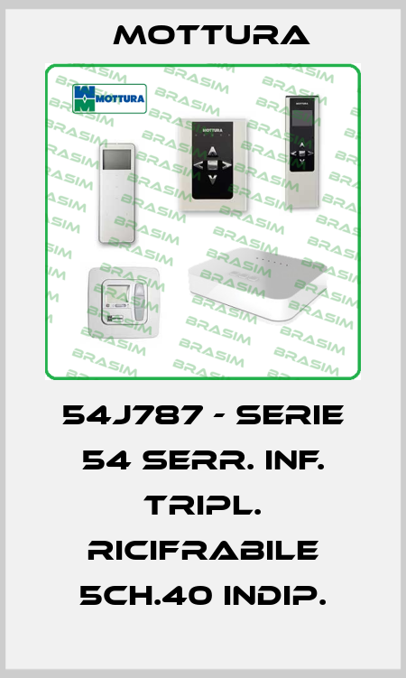54J787 - SERIE 54 SERR. INF. TRIPL. RICIFRABILE 5CH.40 INDIP. MOTTURA
