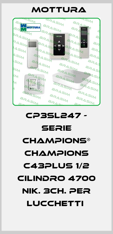 CP3SL247 - SERIE CHAMPIONS® CHAMPIONS C43PLUS 1/2 CILINDRO 4700 NIK. 3CH. PER LUCCHETTI  MOTTURA