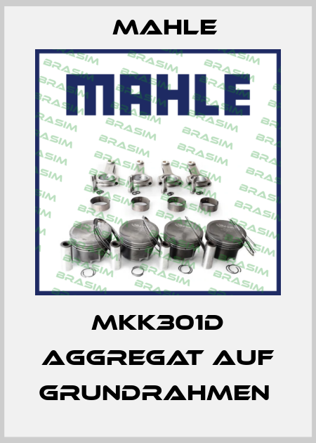 MKK301D AGGREGAT AUF GRUNDRAHMEN  MAHLE