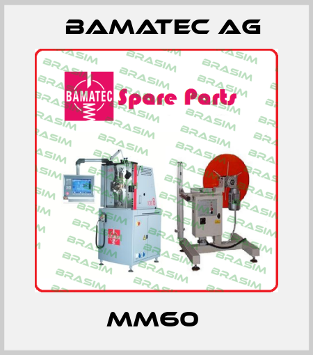 MM60  Bamatec Ag