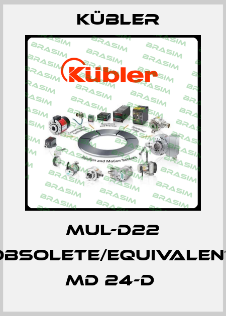 MUL-D22 obsolete/Equivalent MD 24-D  Kübler