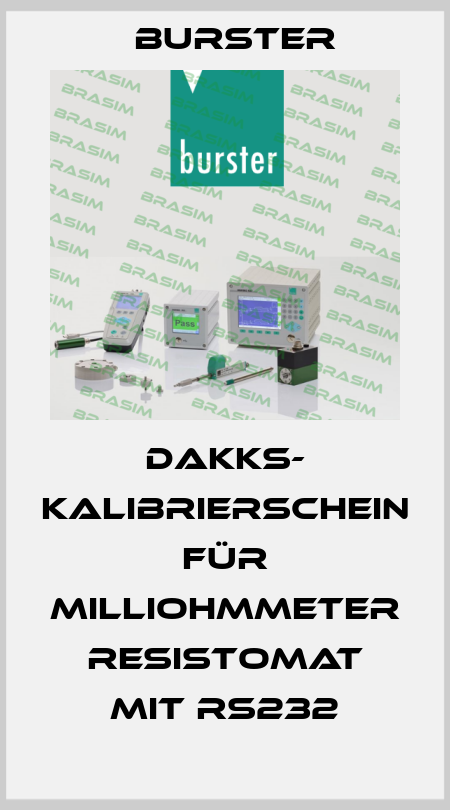 DAkkS- Kalibrierschein für Milliohmmeter RESISTOMAT mit RS232 Burster