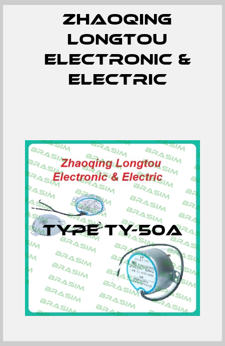 type TY-50A Zhaoqing Longtou Electronic & Electric