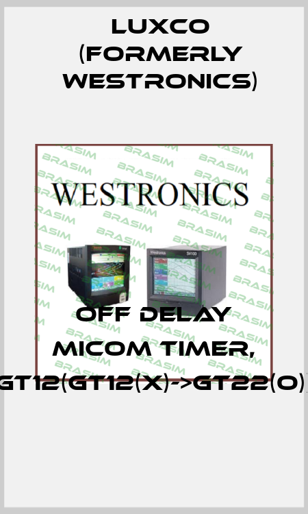 OFF DELAY MICOM TIMER, GT12(GT12(X)->GT22(O)) Luxco (formerly Westronics)