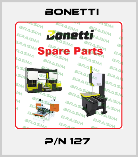 P/N 127  Bonetti