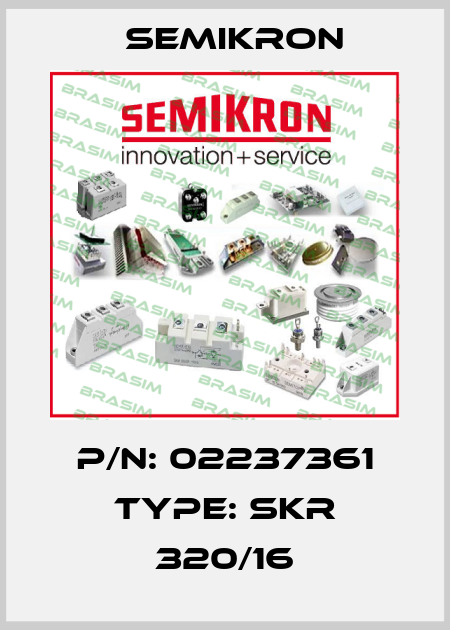 P/N: 02237361 Type: SKR 320/16 Semikron