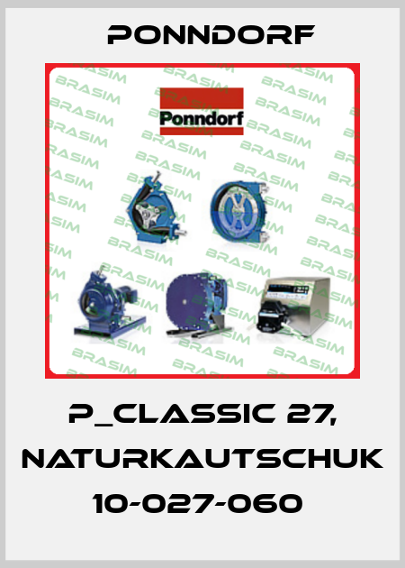 P_CLASSIC 27, NATURKAUTSCHUK 10-027-060  Ponndorf