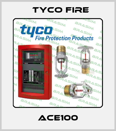 ACE100 Tyco Fire