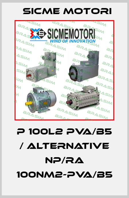 P 100L2 PVA/B5 / alternative NP/RA 100NM2-PVA/B5 Sicme Motori