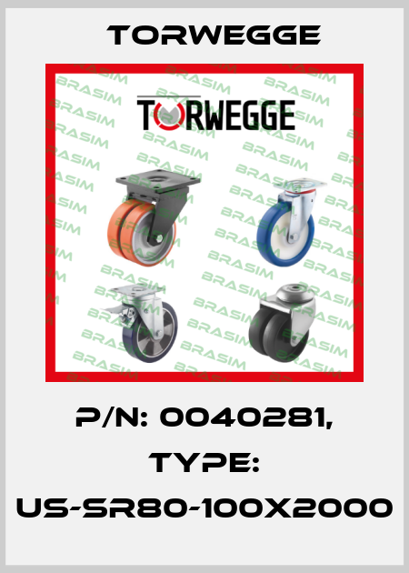P/N: 0040281, Type: US-SR80-100x2000 Torwegge
