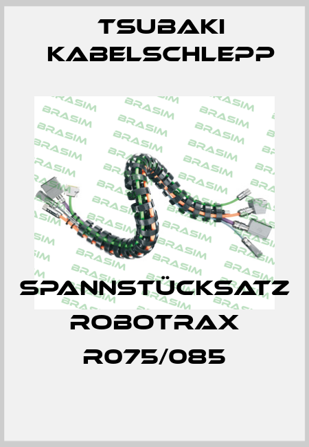 Spannstücksatz ROBOTRAX R075/085 Tsubaki Kabelschlepp