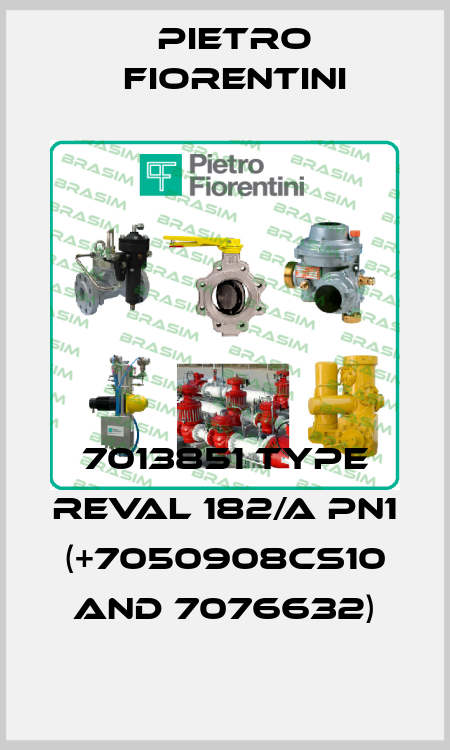 7013851 Type REVAL 182/A PN1  (+7050908CS10 and 7076632) Pietro Fiorentini