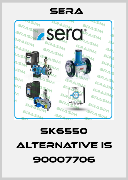 SK6550 alternative is 90007706 Sera