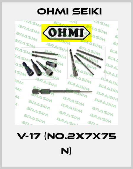 V-17 (No.2x7x75 N) Ohmi Seiki
