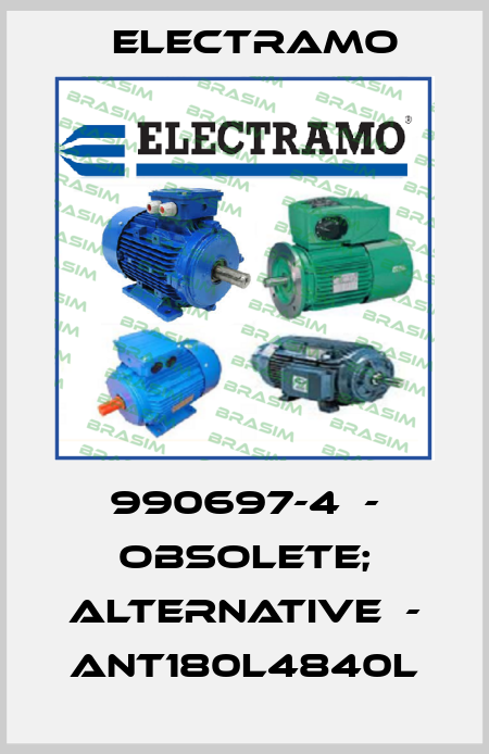990697-4  - obsolete; alternative  - ANT180L4840L Electramo