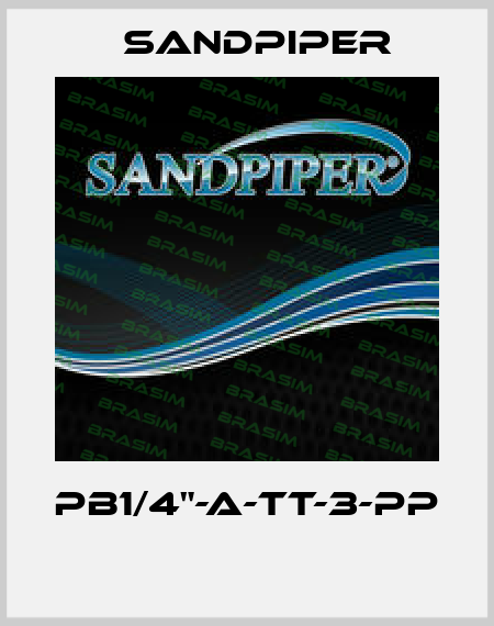 PB1/4"-A-TT-3-PP  Sandpiper