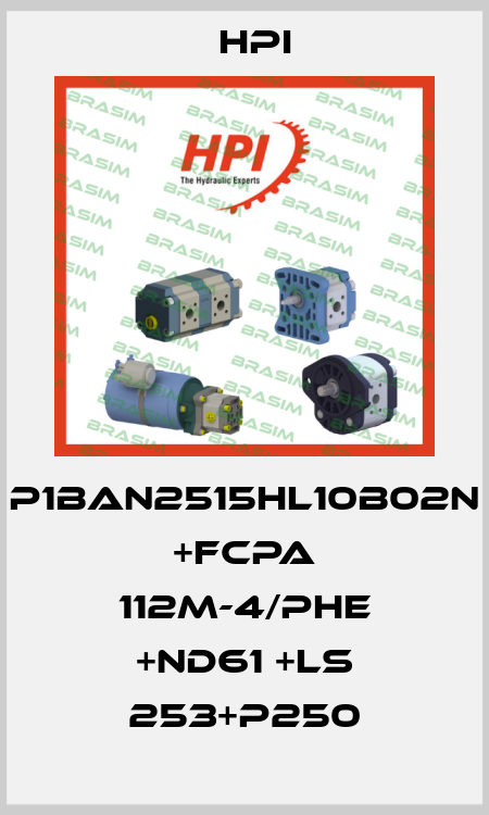 P1BAN2515HL10B02N +FCPA 112M-4/PHE +ND61 +LS 253+P250 HPI