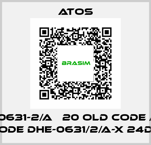 DHU-0631-2/A   20 old code / new code DHE-0631/2/A-X 24DC Atos