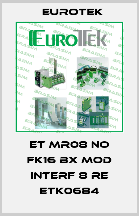 ET MR08 NO FK16 BX MOD INTERF 8 RE ETK0684 Eurotek