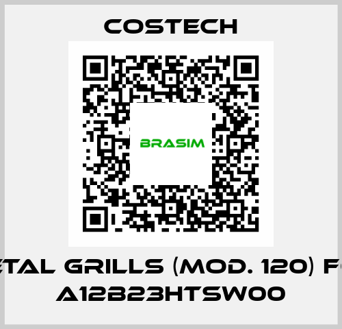 Metal Grills (Mod. 120) for A12B23HTSW00 Costech
