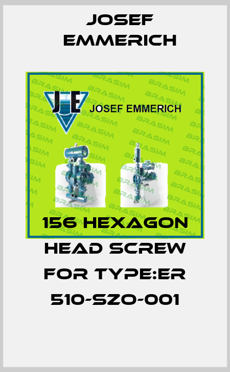 156 hexagon head screw for Type:ER 510-SZO-001 Josef Emmerich