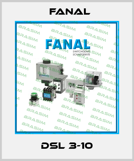 DSL 3-10 Fanal