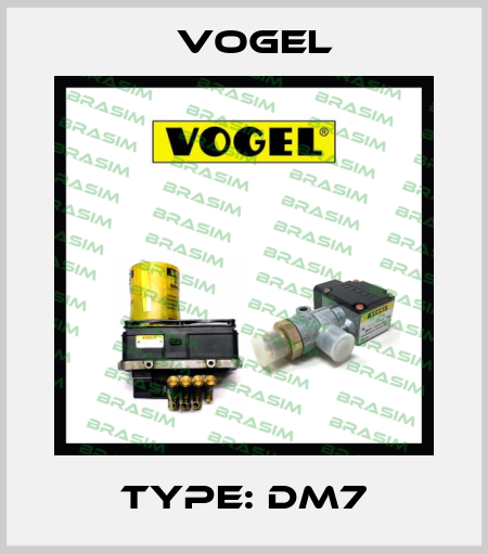 Type: DM7 Vogel