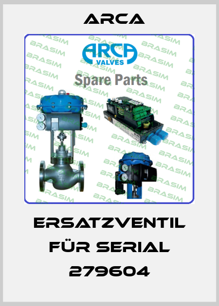 Ersatzventil für Serial 279604 ARCA
