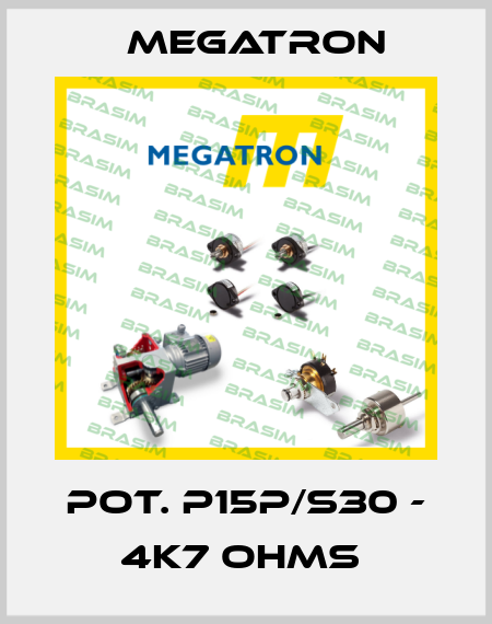 POT. P15P/S30 - 4K7 OHMS  Megatron